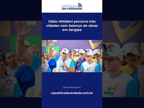 Fábio Mitidieri percorre três cidades com balanço de obras em Sergipe #Shorts