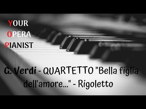 G. Verdi  - Un dì se ben rammentomi... Bella figlia dell'amore (quartetto) // YOUR OPERA PIANIST