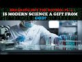 BREAKING OUT THE MATRIX PT 4 IS MODERN SCIENCE A GIFT FROM GOD