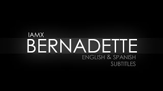 IAMX - Bernadette (Traducida al español) (Lyrics)