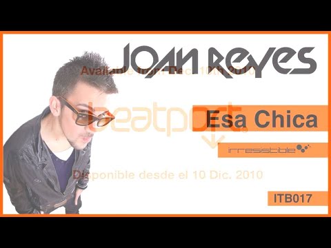Official Promo Video - JOAN REYES - Esa Chica - ITB017