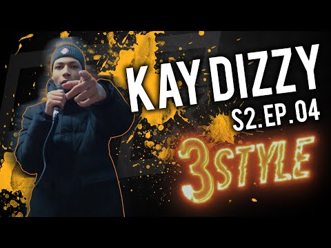 Kay Dizzy - 3 Style - Part 2 - [S2.EP.04] - (Shot by @Shotby97k)