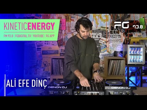 Kinetic Energy: Ali Efe Dinç | FG 93.8