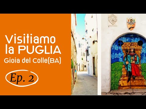 Borghi da Visitare, Gioia del Colle (BA)
