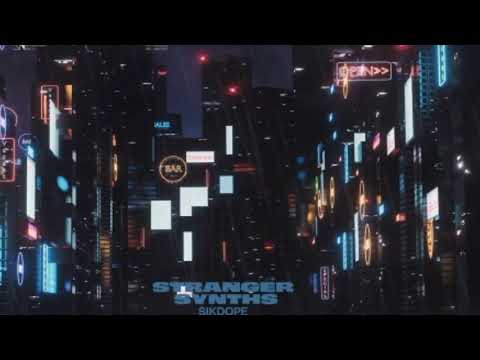 Sikdope - Stranger Synths (Official Audio)