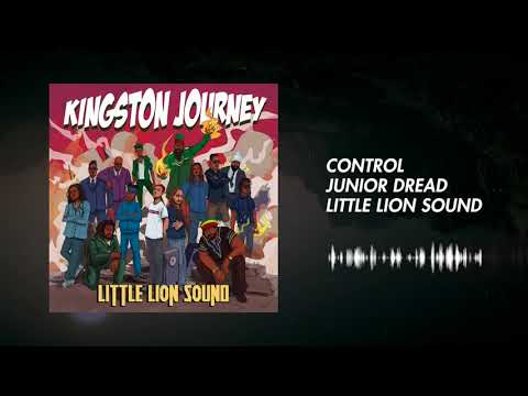 Junior Dread & Little Lion Sound - Control (Official Audio)