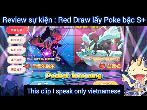 Review sự kiện : Giới thiệu sự kiện Red Draw lấy Poke bậc S+ - Pocket Incoming