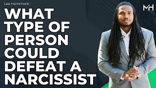 What type of person can defeat a narcissist?