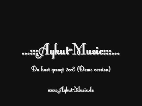 Aykut-Music - Du hast gesagt 2cc8 (Demo Version)