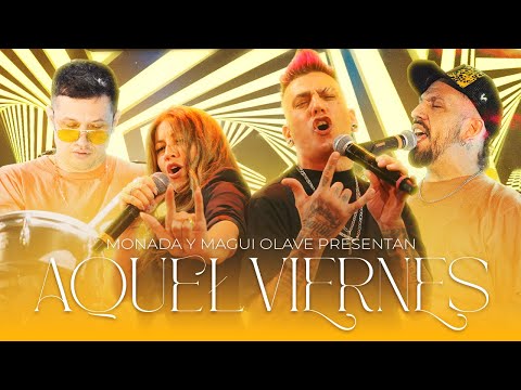 MONADA - AQUEL VIERNES  FT @MaguiOlaveOK  | Videoclip Oficial