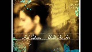 Kal Cahoone, Build The Fire