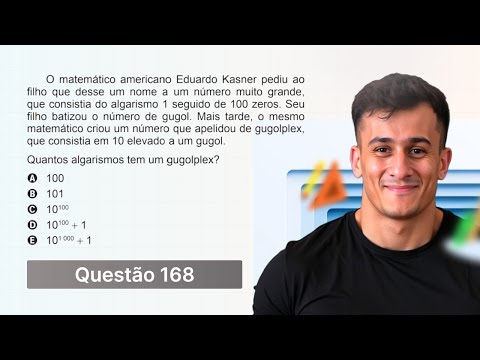 ENEM 2013 PPL — O matemático americano Eduardo Kasner pediu ao filho que desse um nome a um número