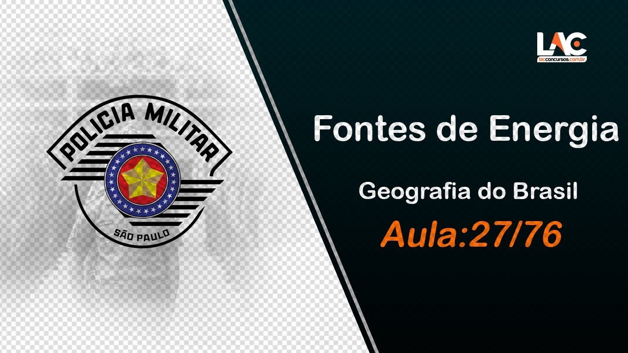 PM-SP 2019 - Geografia do Brasil - Fontes de Energia - 27/76