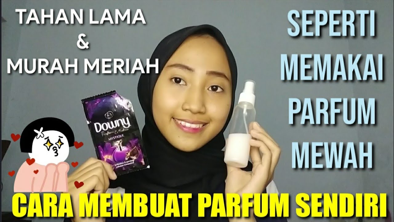CARA MEMBUAT PARFUM DARI DOWNY - TAHAN LAMA DAN MURAH MERIAH #wulanhusna