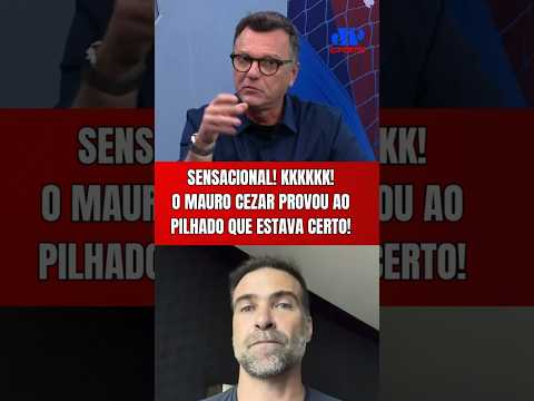 KKKKKK! O MAURO CEZAR PROVOU AO PILHADO QUE ESTAVA CERTO SOBRE NEYMAR!