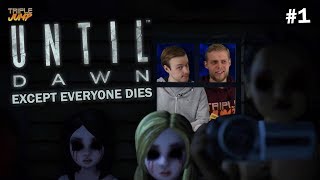 Until Dawn - EXCEPT EVERYONE DIES (Part 1) | TripleJump Live