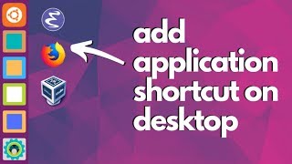How to Add App Shortcuts on Desktop in Ubuntu Linux