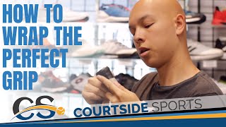 How To Wrap a Tennis Grip | COURTSIDE BASICS