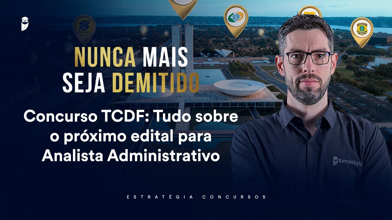 Concurso TCDF: Tudo sobre o próximo edital para Analista Administrativo