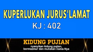 Download lagu Kuperlukan Jurus'lamat - KJ 402 I by Kidung Pujian mp3