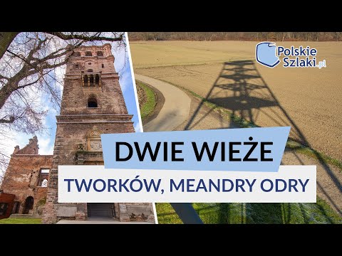 Dwie wieże - Tworków, Meandry Odry, Krzyżanowice i inne atrakcje Ziemi Raciborskiej