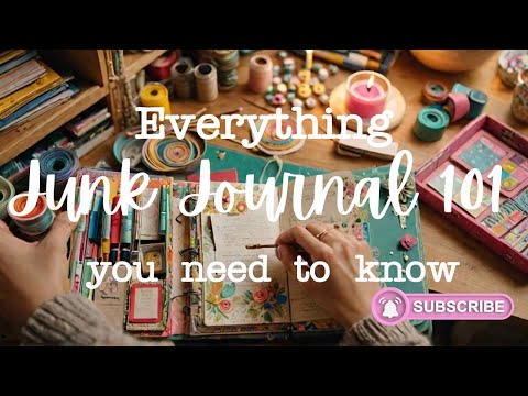 The ULTIMATE Junk Journal Comprehensive Guide!