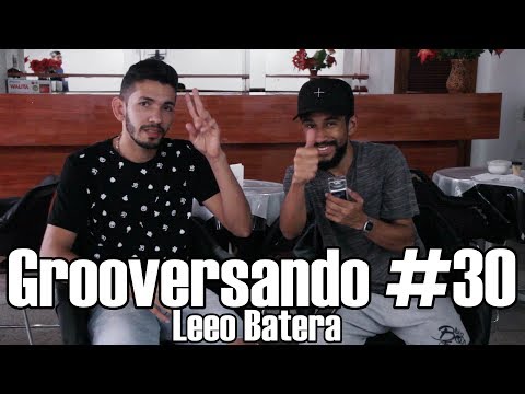 Grooversando #30 - Leeo Batera
