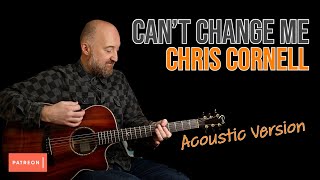 How to Play &quot;Can&#39;t Change Me&quot; by Chris Cornell | Acoustic Guitar Lesson