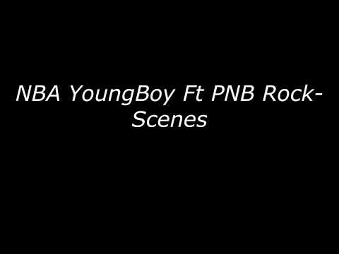 NBA YoungBoy Ft PNB Rock-Scenes(Lyrics)