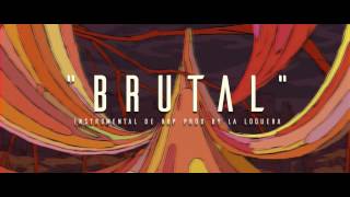 BRUTAL - INSTRUMENTAL DE RAP USO LIBRE (PROD BY LA LOQUERA 2017)