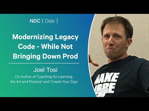 Modernizing Legacy Code - While Not Bringing Down Prod - Joel Tosi - NDC Oslo 2025