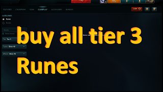 Buy all tier 3 runes in League of Legends - just for fun