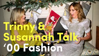 Trinny & Susannah Talk '00s Fashion | Trinny