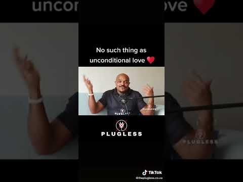 No such thing as unconditional love