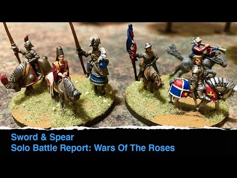 Sword & Spear Solo Battle Report: Wars Of The Roses