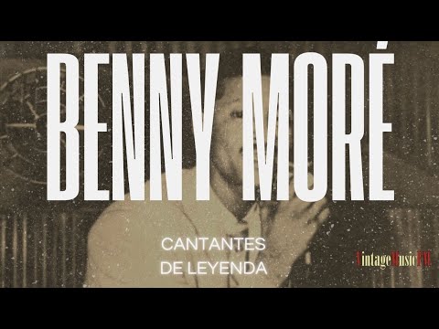 🎤 Benny Moré 🎶 Sus Mejores Canciones | Cantantes de Leyenda