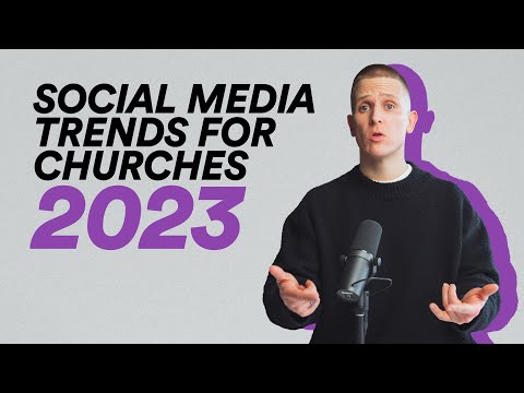 SOCIAL MEDIA TRENDS FOR CHURCHES 2023