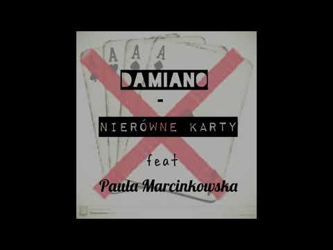 DAMIANO - NIERÓWNE KARTY (feat) Paula Marcinkowska