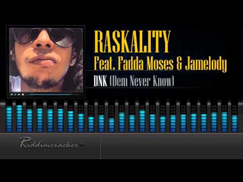 Raskality Feat. Fadda Moses & Jamoledy - DNK (Dem Never Know) [2016 Release] [HD]
