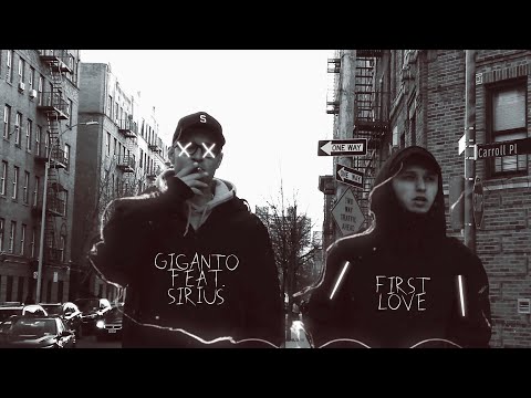 GIGANTO FEAT. SIRIUS - FIRST LOVE