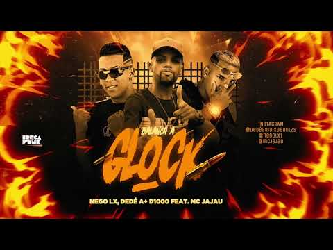 💣Dedé A+D1000, Nego Lx e MC Jajau - Balança a Glock