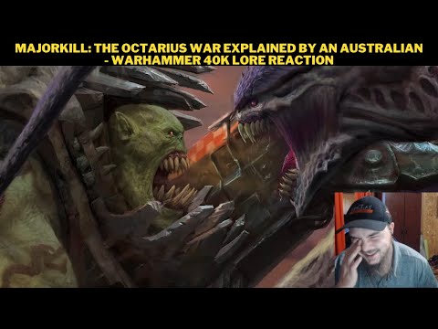 Majorkill: The Octarius War Explained by An Australian - Warhammer 40K Lore Reaction