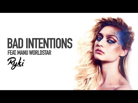 Ryki - Bad Intentions ft. Manu WorldStar