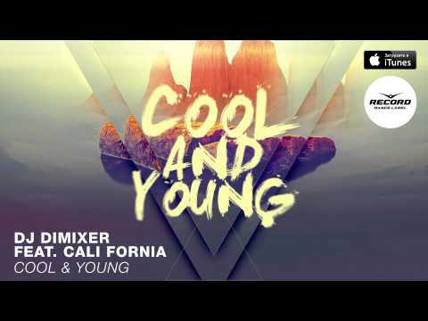 DJ DimixeR feat. Cali Fornia - Cool & Young | Record Dance Label
