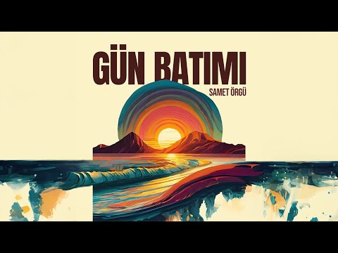 Samet Örgü - Gün Batımı (Official Video)