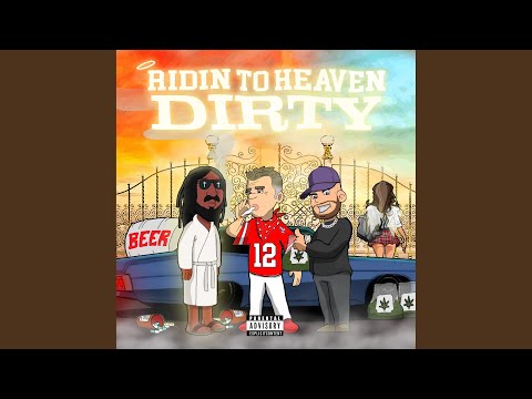 Ridin To Heaven Dirty