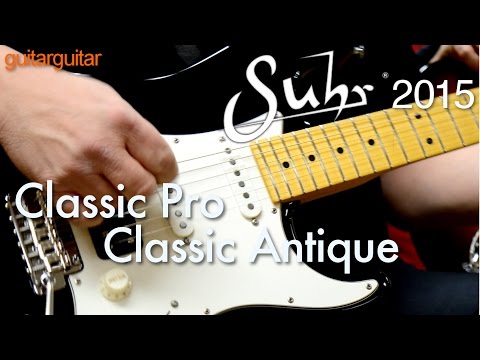 Suhr 2015 - Classic Pro and Classic Antique
