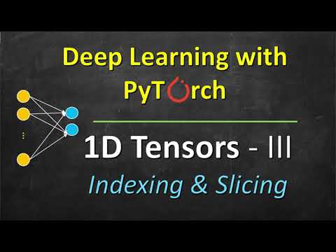 1D Tensors | Indexing and Slicing | Deep Learning with PyTorch