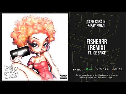 Cash Cobain, Bay Swag, Ice Spice -“Fisherrr” (Remix)