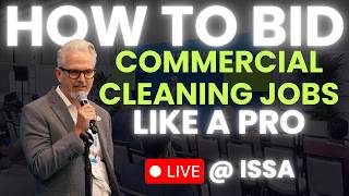 How To Bid Commercial Cleaning Jobs Like A Pro: Live at ISSA 2024! @ISSAMediaTV